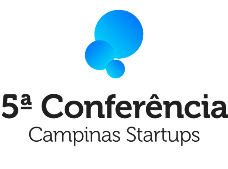 Participe da 5ª Conferência Campinas Startups, o maior evento de startups e empreendedorismo do interior do país